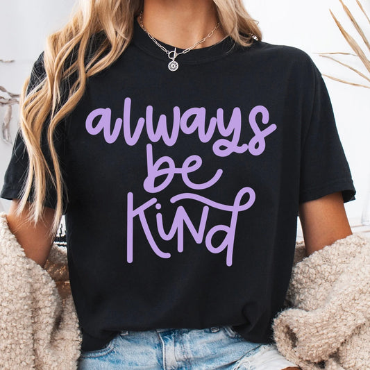 ALWAYS BE KIND TEE