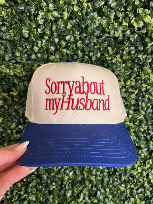 SORRY ABOUT MY HUSBAND TRUCKER HAT