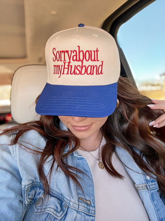 SORRY ABOUT MY HUSBAND TRUCKER HAT